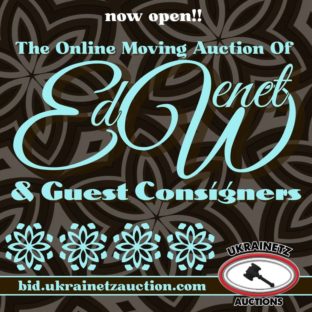 The Moving Auction of Ed Wenet & Guest Consigners NOW OPEN!!!