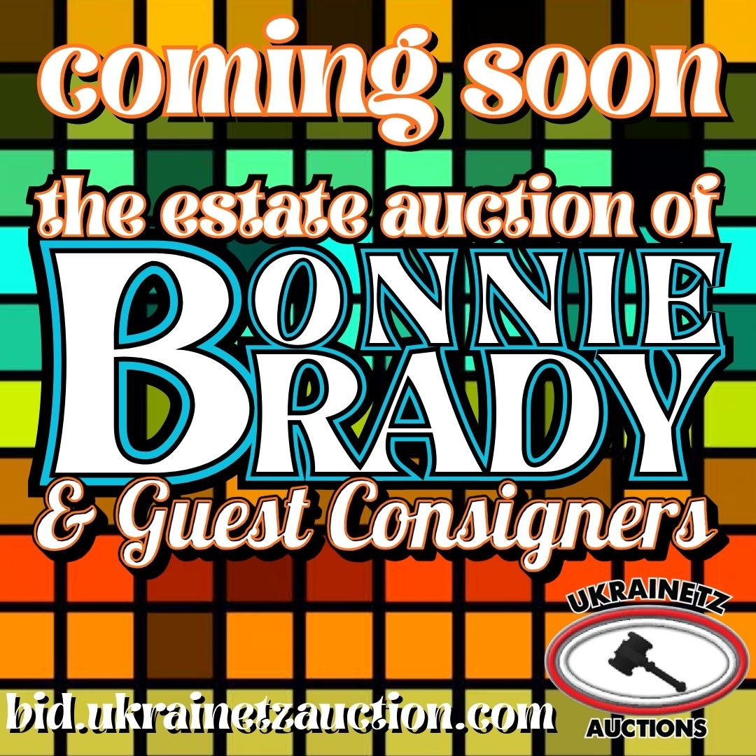 The Estate Auction of Bonnie Brady & Guest Consigners is COMING SOON!!