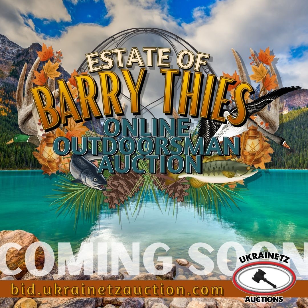 The Estate of Barry Thies- Online Outdoorsman Auction is COMING SOON!!